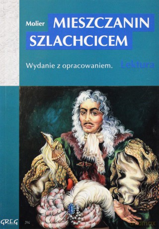Mieszczanin Szlachcicem Lektura Wydanie Z Opracowaniem (broszurowa) - Molier [KSIĄŻKA]