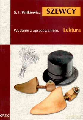 Szewcy Lektura Wydanie Z Opracowaniem - S.I. Witkiewicz [KSIĄŻKA]