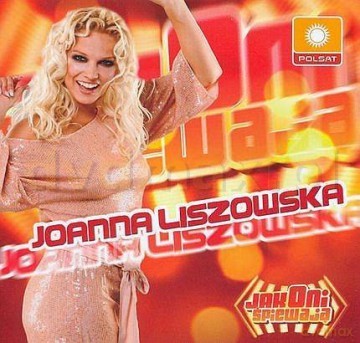 Joanna Liszowska : Jak Oni Śpiewają [CD]