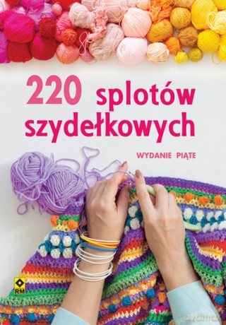 220 splotów szydełkowych [KSIĄŻKA]