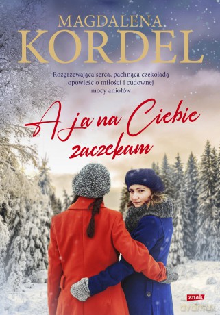 A ja na Ciebie zaczekam - Magdalena Kordel [KSIĄŻKA]