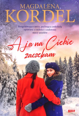 A ja na Ciebie zaczekam - Magdalena Kordel [KSIĄŻKA]