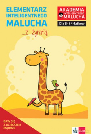 Elementarz inteligentnego malucha z żyrafą Zabawy i ćwiczenia dla 3-4 latków z poradami psychologa [KSIĄŻKA]