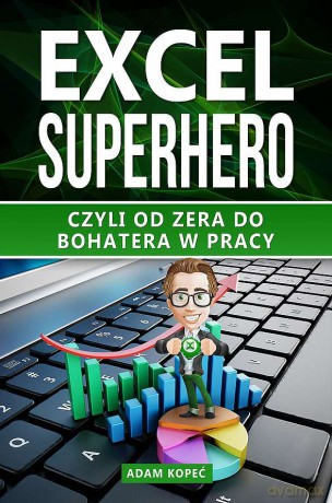 Excel SuperHero - Adam Kopeć [KSIĄŻKA]
