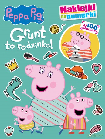 Grunt to rodzinka!. Naklejki na numerki. Świnka Peppa [KSIĄŻKA]