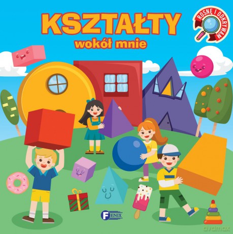 Kształty wokół mnie. Rosnę i odkrywam [KSIĄŻKA]