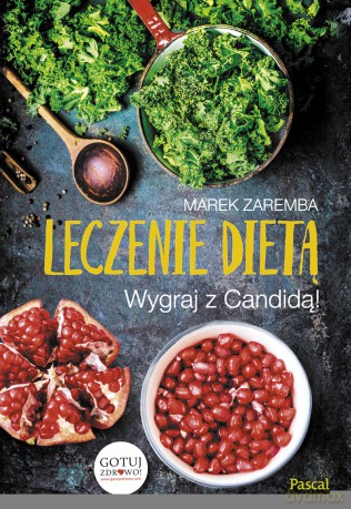 Leczenie dietą. Wygraj z Candidą! - Marek Zaremba [KSIĄŻKA]