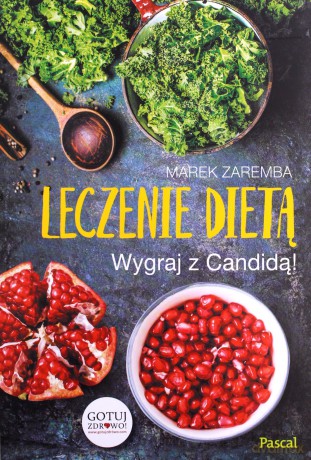 Leczenie dietą. Wygraj z Candidą! - Marek Zaremba [KSIĄŻKA]
