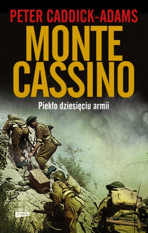 Monte Cassino. Piekło dziesięciu armii - Peter Caddick-Adams [KSIĄŻKA]