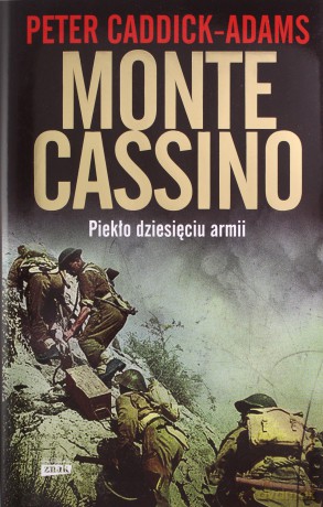 Monte Cassino. Piekło dziesięciu armii - Peter Caddick-Adams [KSIĄŻKA]