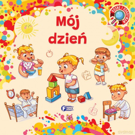 Mój dzień. Rosnę i odkrywam [KSIĄŻKA]