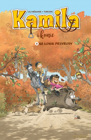 Na łonie przyrody. Kamila i Konie (Tom 3) - Lili Mésange, Stefano Turconi [KOMIKS]