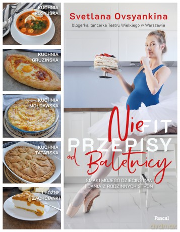 Niefit przepisy od baletnicy - Svetlana Ovsyankina [KSIĄŻKA]