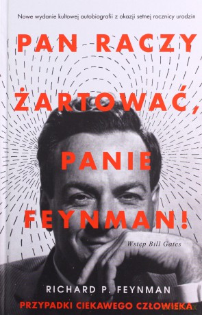 Pan raczy żartować, panie Feynman!. Przypadki ciekawego człowieka - Richard P. Feynman [KSIĄŻKA]