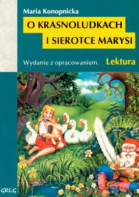 O Krasnoludkach I Sierotce Marysi Lektura Wydanie Z Opracowaniem - Maria Konopnicka [KSIĄŻKA]