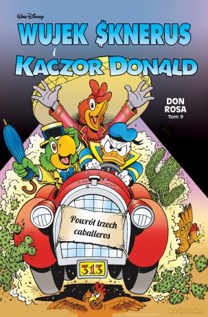 Powrót trzech caballeros. Wujek Sknerus i Kaczor Donald (Tom 9) - Don Rosa [KOMIKS]