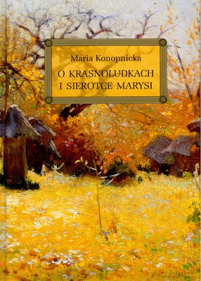 O Krasnoludkach I Sierotce Marysi (twarda) - Maria Konopnicka [KSIĄŻKA]
