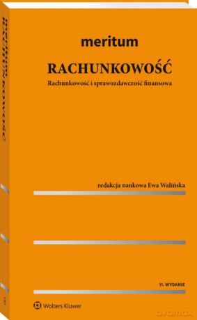 Rachunkowość. Rachunkowość i sprawozdawczość finansowa [KSIĄŻKA]