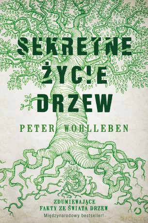 Sekretne życie drzew - Peter Wohlleben [KSIĄŻKA]