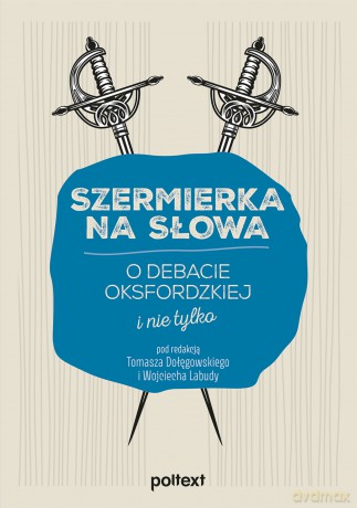 Szermierka na słowa. O debacie oksfordzkiej i nie tylko [KSIĄŻKA]