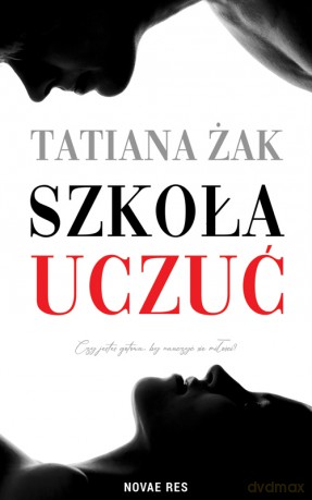 Szkoła uczuć - Tatiana Żak [KSIĄŻKA]
