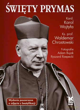 Święty Prymas ze zdjęciami z beatyfikacji wyd. 2 - Adam Bujak, Waldemar Chrostowski, Bp Karol Wojtyła [KSIĄŻKA]