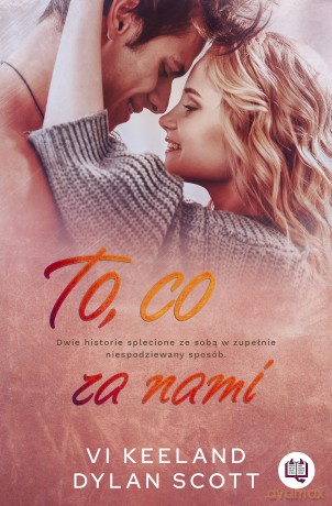 To, co za nami - Vi Keeland, Dylan Scott [KSIĄŻKA]