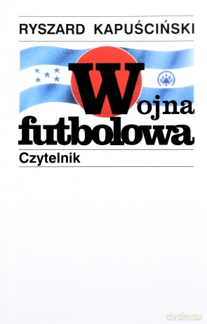 Wojna futbolowa - Ryszard Kapuściński [KSIĄŻKA]