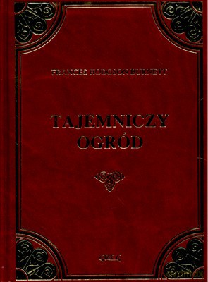 Tajemniczy Ogród (twarda) Skóra - Feances Hodgson Burnett [KSIĄŻKA]