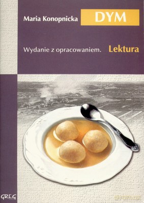 Dym Lektura Wydanie Z Opracowaniem - Maria Konopnicka [KSIĄŻKA]