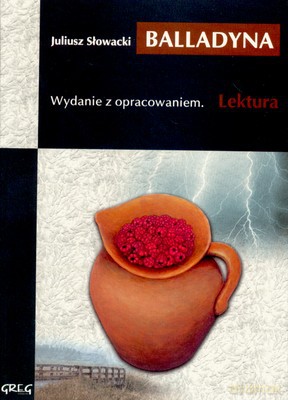 Balladyna Lektura Wydanie Z Opracowaniem - Juliusz Słowacki [KSIĄŻKA]