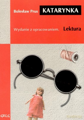 Katarynka Lektura Wydanie Z Opracowaniem - Bolesław Prus [KSIĄŻKA]
