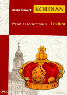 Kordian Lektura Wydanie Z Opracowaniem - Juliusz Słowacki [KSIĄŻKA]