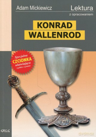 Konrad Wallenrod Lektura Wydanie Z Opracowaniem - Adam Mickiewicz [KSIĄŻKA]