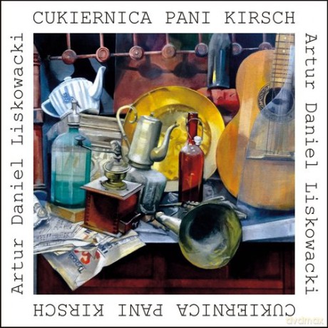 Cukiernica pani Kirsch - Artur Daniel Liskowacki [KSIĄŻKA]