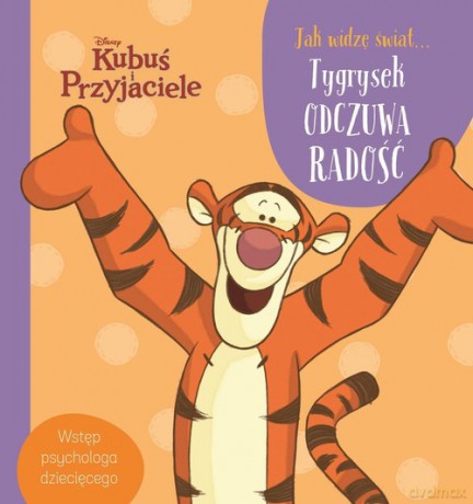 Disney Kubuś i Przyjaciele Jak widzę świat Tygrysek odczuwa radość [KSIĄŻKA]