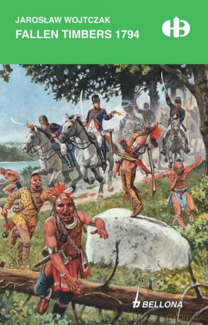 Fallen Timbers 1794 - Jarosław Wojtczak [KSIĄŻKA]