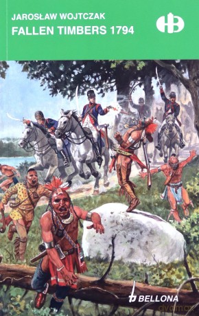 Fallen Timbers 1794 - Jarosław Wojtczak [KSIĄŻKA]