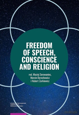 Freedom of Speech Conscience and Religion [KSIĄŻKA]