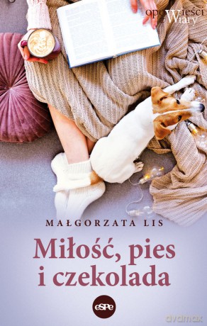 Miłość, pies i czekolada - Małgorzata Lis [KSIĄŻKA]