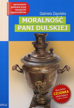 Moralność Pani Dulskiej Lektura Wydanie Z Opracowaniem - Gabriela Zapolska [KSIĄŻKA]