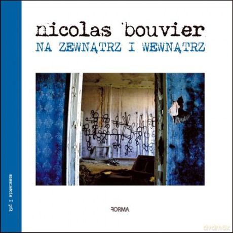 Na zewnątrz i wewnątrz - Nicolas Bouvier [KSIĄŻKA]