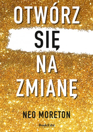 Otwórz się na zmianę - Moreton Neo [KSIĄŻKA]