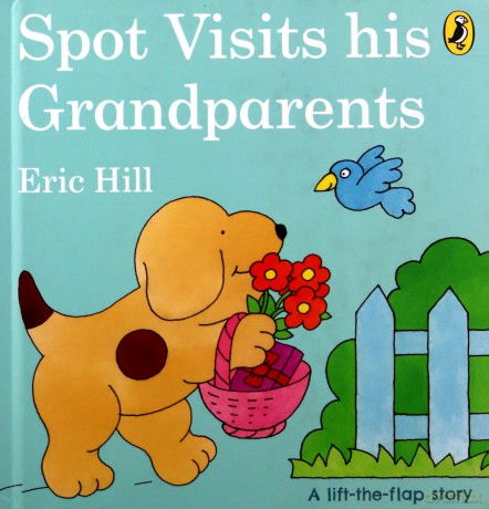 Spot Visits His Grandparents - Eric Hill [KSIĄŻKA]