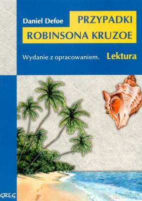 Przypadki Robinsona Kruzoe Lektura Wydanie Z Opracowaniem - Daniel Defoe [KSIĄŻKA]