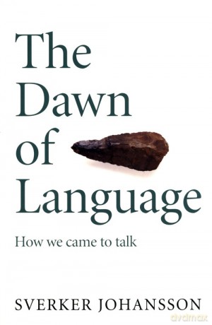 The Dawn of Language - Sverker Johansson [KSIĄŻKA]