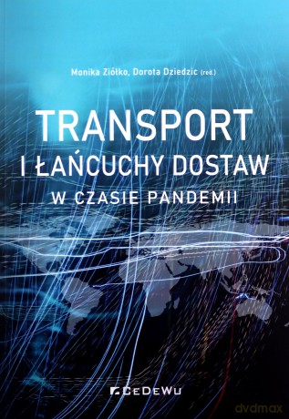Transport i łańcuchy dostaw w czasie pandemii [KSIĄŻKA]