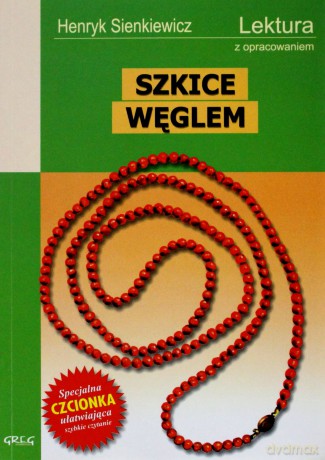 Szkice Węglem Lektura Wydanie Z Opracowaniem - Henryk Sienkiewicz [KSIĄŻKA]