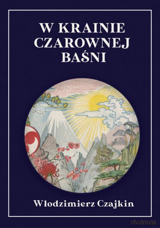 W krainie Czarownej Baśni - Włodzimierz Czajkin [KSIĄŻKA]