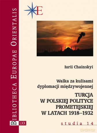 Walka za kulisami dyplomacji międzywojennej - Iurii Chainskyi [KSIĄŻKA]